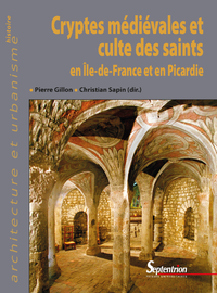 Livre numérique Cryptes médiévales et culte des saints en Île-de-France et en Picardie