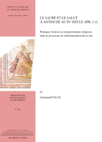 Livre numérique Le sacré et le salut à Antioche au IVe siècle apr. J.-C.
