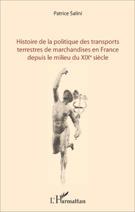 Livre numérique Histoire de la politique des transports terrestres de marchandises en France depuis le milieu du XIXe siècle