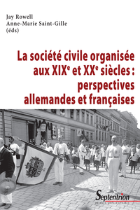 Livre numérique La société civile organisée aux xixe et xxe siècles : perspectives allemandes et françaises