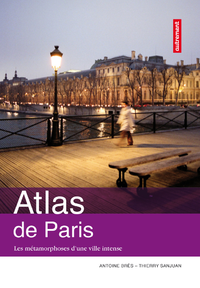Electronic book Atlas de Paris. Les métamorphoses d'une ville intense