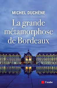Livre numérique La grande métamorphose de Bordeaux
