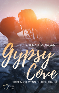 Livre numérique Gypsy Cove: Liebe mich, wenn du dich traust