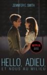 Livre numérique Hello, adieu, et nous au milieu - Le roman à l'origine du film Netflix