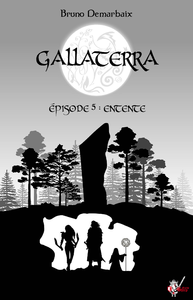 Livre numérique Gallaterra - Épisode 5, Entente