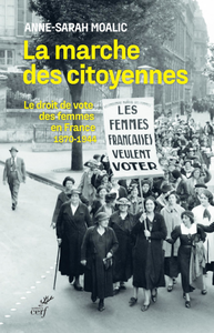 Electronic book LA MARCHE DES CITOYENNES - LE DROIT DE VOTE DES FEMMES EN FRANCE (1870-1944)