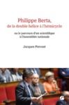 Livro digital Philippe Berta, de la double hélice à l’hémicycle ou le parcours d’un scientifique à l’Assemblée nationale