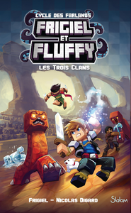 Livre numérique Frigiel et Fluffy, Le Cycle des Farlands (T1) : Les Trois Clans - Lecture roman jeunesse aventures Minecraft - Dès 8 ans