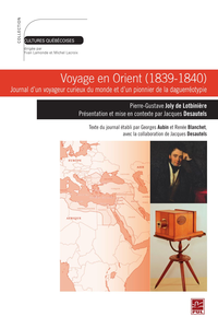 Livre numérique Voyage en Orient (1839-1840). Journal d'un voyageur curieux du monde et d'un pionnier de la daguerréotypie. Pierre-Gustave Joly de Lotbinière