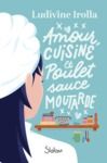 E-Book Amour, cuisine et poulet sauce moutarde - Roman ados - Féminisme - Passion - Famille