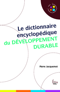 Electronic book Le dictionnaire encyclopédique du développement durable