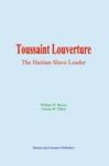Electronic book Toussaint Louverture: the Haitian Slave Leader