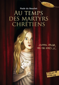 Livre numérique Au temps des martyrs chrétiens - Journal d'Alba, 175-178 après J.-C.