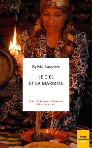 Libro electrónico Le ciel et la marmite - Avec les femmes chamanes d'Asie centrale