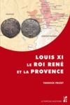 Livre numérique Louis XI, le roi René et la Provence