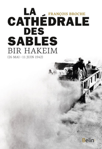 Livre numérique La Cathédrale des sables, Bir Hakeim (26 mai-11 juin 1942)