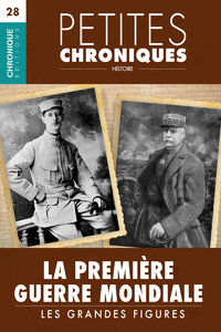 Livre numérique Petites Chroniques #28 : La Première Guerre Mondiale — Les grandes figures
