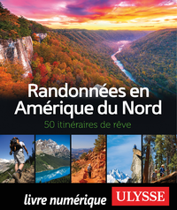 Electronic book Randonnées en Amérique du Nord - 50 itinéraires de rêve