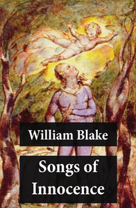 Libro electrónico Songs of Innocence (Illuminated Manuscript with the Original Illustrations of William Blake)