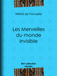 E-Book Les Merveilles du monde invisible