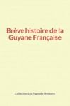 Livre numérique Brève histoire de la Guyane Française