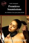 Electronic book Premières Soumissions – ou l’initiation d’une jeune femme BCBG [roman érotique BDSM, d’après une histoire vraie]