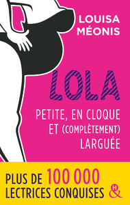 Electronic book Lola - Petite, en cloque et complètement larguée