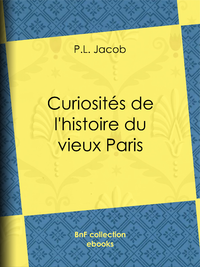 Livre numérique Curiosités de l'histoire du vieux Paris