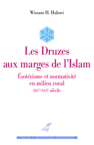 E-Book LES DRUZES AUX MARGES DE L'ISLAM - ESOTERISME ET NORMATIVITE EN MILIEU RURAL - XIVE-XVIE SIECLE