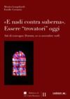 Electronic book «E nadi contra suberna». Essere “trovatori” oggi