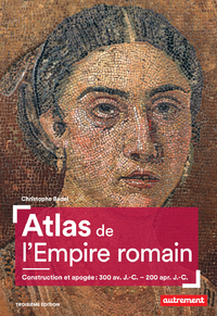 Libro electrónico Atlas de l'Empire romain. Construction et apogée (300 av. J.-C. – 200 apr. J.-C.)