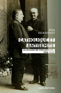 Electronic book Catholique et antisémite. Le réseau Mgr Begnini, 1918-1934