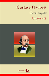Livre numérique Gustave Flaubert : Oeuvres complètes – suivi d'annexes (annotées, illustrées)