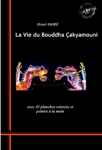 Livre numérique La Vie du Bouddha Çakyamouni. Avec 45 planches colorées et peintes à la main. [Nouv. éd. revue et mise à jour].