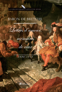 Livre numérique Baron de Breteuil, Lettres d'amour, mémoires de cour (1680-1715)