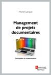 Livre numérique Management de projets documentaires : Conception et modernisation