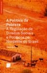 E-Book A Política da Pobreza: A Regulação de Direitos Sociais no Nordeste do Brasil