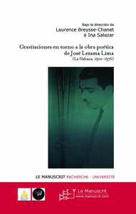 Livre numérique Gravitaciones en torno a la obra poética de José Lezama Lima (La Habana, 1910-1976)