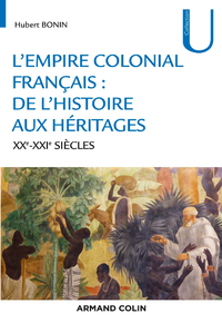 Livre numérique L'empire colonial français : de l'histoire aux héritages - XXe-XXIe siècles