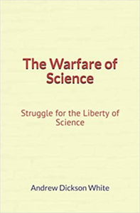 Electronic book The Warfare of Science: Struggle for the Liberty of Science