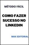 Livre numérique Como Fazer Sucesso no Linkedin