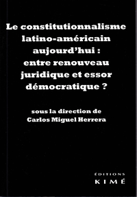 Libro electrónico LE CONSTITUTIONNALISME LATINO-AMÉRICAIN : ENTRE RENOUVEAU JURIDIQUE ET ESSOR DÉMOCRATIQUE ?