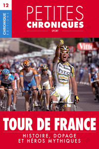 Libro electrónico Petites Chroniques #12 : Tour de France — Histoire, dopage et héros mythiques