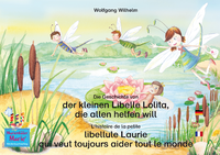 Libro electrónico Die Geschichte von der kleinen Libelle Lolita, die allen helfen will. Deutsch-Französisch. / L'histoire de la petite libellule Laurie qui veut toujours aider tout le monde. Allemand-Francais.