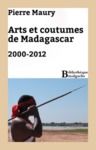 Livre numérique Arts et coutumes de Madagascar. 2000-2012