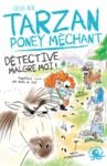 Livre numérique Tarzan, poney méchant – Détective malgré moi ! – Lecture roman jeunesse humour cheval – Dès 8 ans
