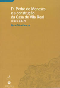 Livre numérique D. Pedro de Meneses e a construção da Casa de Vila Real (1415-1437)