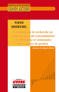 Livre numérique Werner Kroeber-Riel - Fondateur de la recherche en comportement du consommateur en Allemagne et visionnaire des sciences de gestion