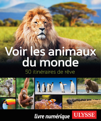 Livre numérique Voir les animaux du monde - 50 itinéraires de rêve