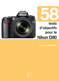 Livre numérique 58 tests d'objectifs pour le Nikon D90
